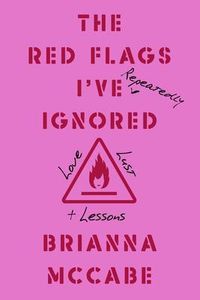 Produktbild: The Red Flags I've (Repeatedly) Ignored