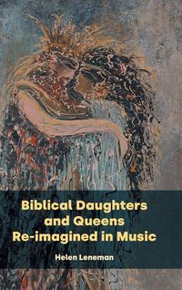Produktbild: Biblical Daughters and Queens Re-imagined in Music