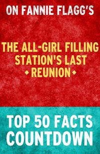 Produktbild: The All-Girl Filling Station's Last Reunion: Top 50 Facts Countdown