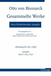 Produktbild: Otto von Bismarck - Gesammelte Werke. Neue Friedrichsruher Ausgabe