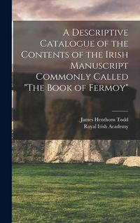 Produktbild: A Descriptive Catalogue of the Contents of the Irish Manuscript Commonly Called "The Book of Fermoy"