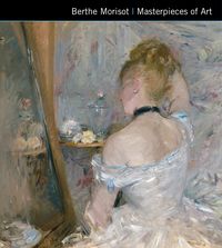 Produktbild: Kay, A: Berthe Morisot Masterpieces of Art