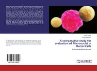 Produktbild: A comparative study for evaluation of Micronuclei in Buccal Cells