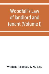 Produktbild: Woodfall's Law of landlord and tenant (Volume I)