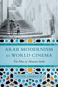 Produktbild: Limbrick, P: Arab Modernism as World Cinema