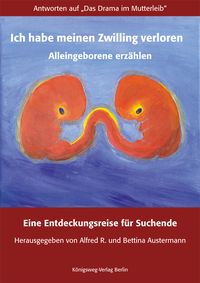 Produktbild: Ich habe meinen Zwilling verloren. Alleingeborene erz&auml;hlen