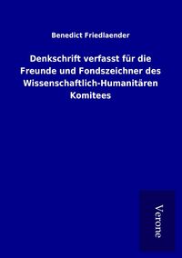 Produktbild: Denkschrift verfasst f&uuml;r die Freunde und Fondszeichner des Wissenschaftlich-Humanit&auml;ren Komitees