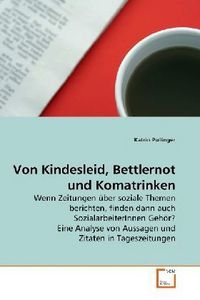 Produktbild: Pollinger, K: Von Kindesleid, Bettlernot und Komatrinken