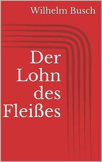Bild vom Artikel Der Lohn des Fleißes vom Autor Wilhelm Busch
