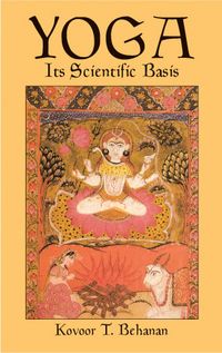 Produktbild: Yoga Yoga Yoga: Its Scientific Basis Its Scientific Basis Its Scientific Basis