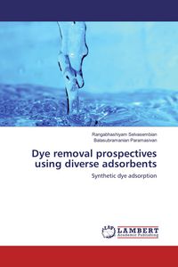 Produktbild: Dye removal prospectives using diverse adsorbents