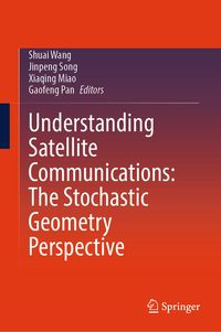 Produktbild: Understanding Satellite Communications: The Stochastic Geometry Perspective