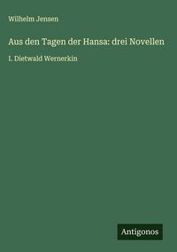 Produktbild: Aus den Tagen der Hansa: drei Novellen