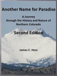 Produktbild: Another Name for Paradise: A Journey through the History and Nature of Northern Colorado, Second Edition