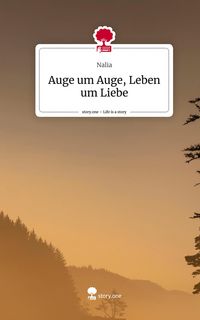 Produktbild: Auge um Auge, Leben um Liebe. Life is a Story - story.one