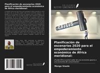 Produktbild: Planificaci&oacute;n de escenarios 2020 para el empoderamiento econ&oacute;mico de &Aacute;frica meridional: