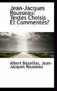 Produktbild: Jean-Jacques Rousseau: Textes Choisis Et Comment S