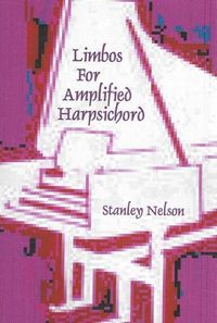Produktbild: Nelson, S: Limbos for Amplified Harpsichord