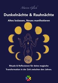 Produktbild: Dunkeln&auml;chte & Rauhn&auml;chte &ndash; Altes loslassen, Neues manifestieren
