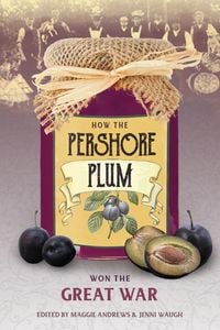 Produktbild: How the Pershore Plum Won the Great War