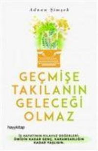 Produktbild: Gecmise Takilanin Gelecegi Olmaz