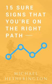 Produktbild: 15 Sure Signs That You Are On The Right Path