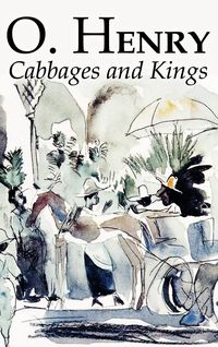 Produktbild: Cabbages and Kings by O. Henry, Fiction, Literary, Classics, Short Stories