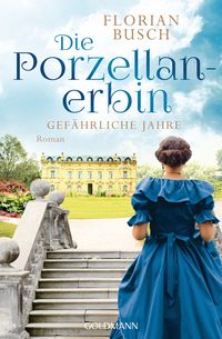 Produktbild: Die Porzellan-Erbin - Gef&auml;hrliche Jahre