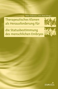 Produktbild: Therapeutisches Klonen als Herausforderung f&uuml;r die Statusbestimmung des menschlichen Embryos