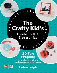 Produktbild: The Crafty Kids Guide to DIY Electronics