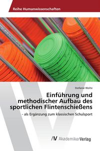 Produktbild: Einf&uuml;hrung und methodischer Aufbau des sportlichen Flintenschie&szlig;ens
