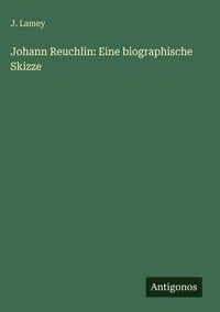 Produktbild: Johann Reuchlin: Eine biographische Skizze