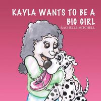 Produktbild: Kayla Wants to be a Big Girl