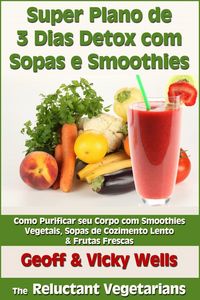 Produktbild: Super Plano de 3 Dias Detox com Sopas & Smoothie