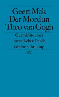 Bild vom Artikel Der Mord an Theo van Gogh vom Autor Geert Mak