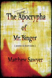 Produktbild: The Strange Apocrypha Of Mr Binger
