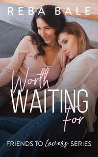 Produktbild: Worth Waiting For (Friends to Lovers)