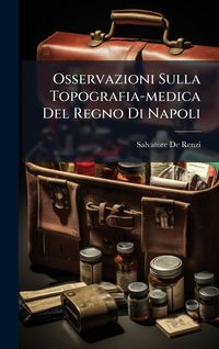 Produktbild: Osservazioni Sulla Topografia-medica Del Regno Di Napoli
