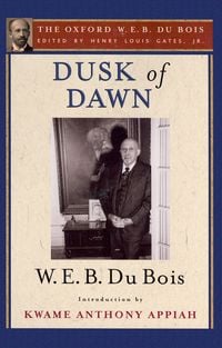 Produktbild: Dusk of Dawn (The Oxford W. E. B. Du Bois)