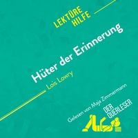 Produktbild: H&uuml;ter der Erinnerung von Lois Lowry (Lekt&uuml;rehilfe)