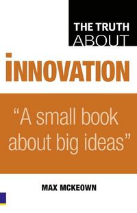 Produktbild: Mckeown, M: Truth About Innovation, The