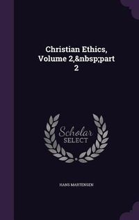 Produktbild: Christian Ethics, Volume 2, part 2