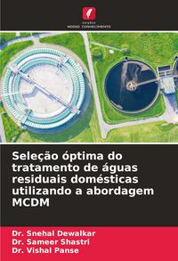 Produktbild: Sele&ccedil;&atilde;o &oacute;ptima do tratamento de &aacute;guas residuais dom&eacute;sticas utilizando a abordagem MCDM