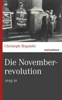 Bild vom Artikel Die Novemberrevolution vom Autor Christoph Regulski