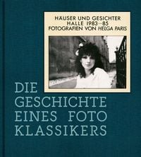 Produktbild: Helga Paris. H&auml;user und Gesichter. Halle 1983&ndash;85