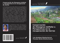 Produktbild: Conservaci&oacute;n de Elaeagnus latifolia L: Perspectivas en la recuperaci&oacute;n de tierras