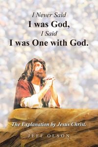 Produktbild: I Never Said I was God, I Said I was One with God.