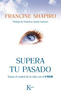 Produktbild: Supera tu pasado : tomar el control de la vida con el EMDR