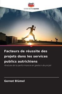 Produktbild: Facteurs de r&eacute;ussite des projets dans les services publics autrichiens