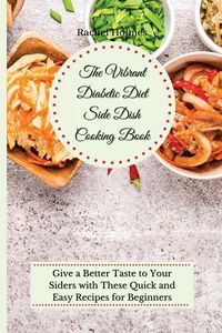 Produktbild: The Vibrant Diabetic Diet Side Dish Cooking Book